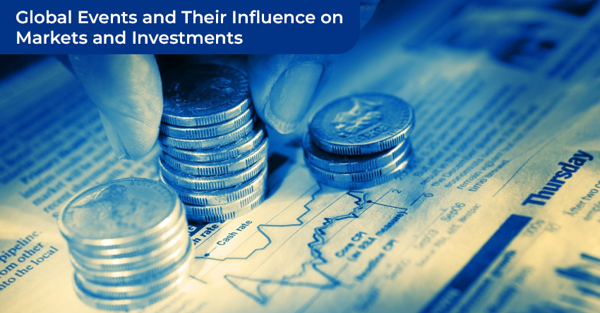 Global Events and Their Influence on Markets and Investments: A Perspective for HNIs