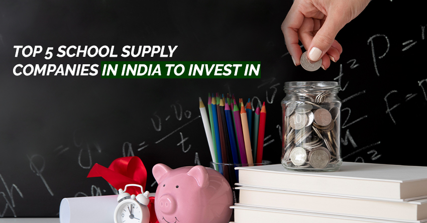 Top 5 School Supply Companies In India to Invest In