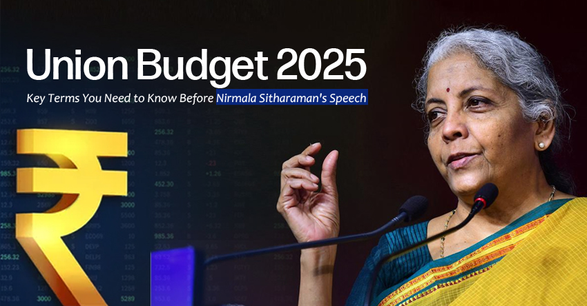 Union Budget 2025: Key Terms You Need to Know Before Nirmala Sitharaman’s Speech